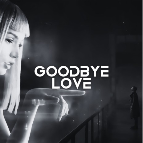 Goodbye love | Boomplay Music
