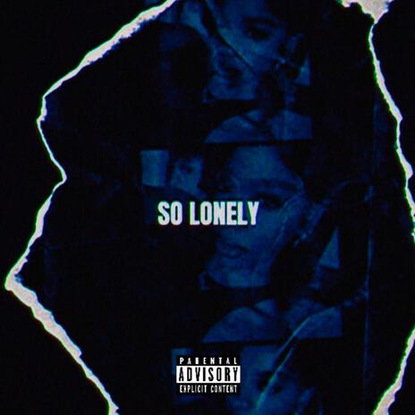 So Lonely | Boomplay Music