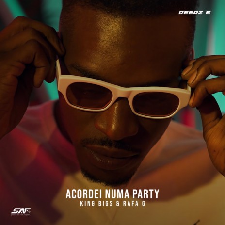 Acordei Numa Party ft. King Bigs & Rafa G | Boomplay Music