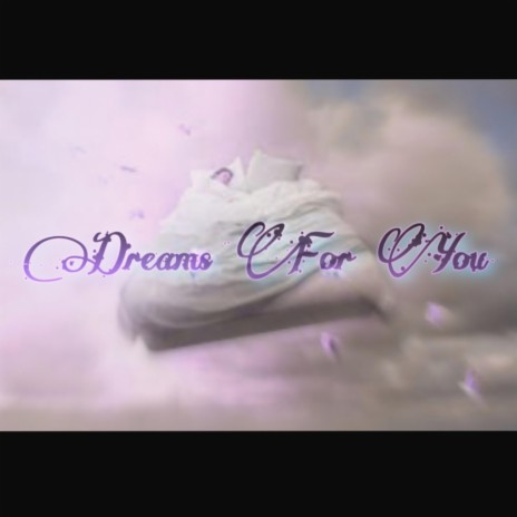 Dreams For You | Boomplay Music