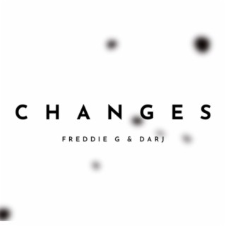 Changes ft. Freddie G Baby lyrics | Boomplay Music