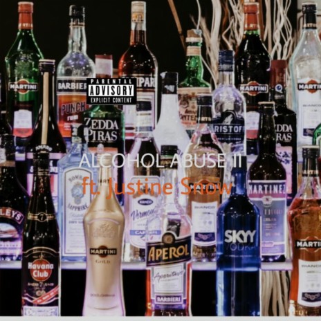 Alcohol Abuse II ft. Justine Snow | Boomplay Music