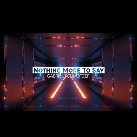 Nothing More To Say | Boomplay Music