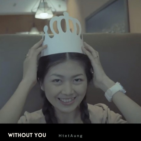 Without You (feat. Kyaw Zin) | Boomplay Music