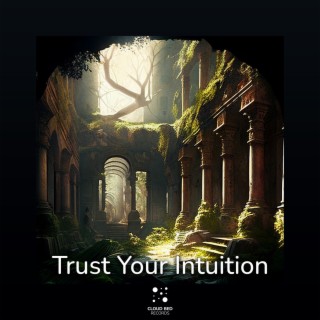 Trust Your Intuition