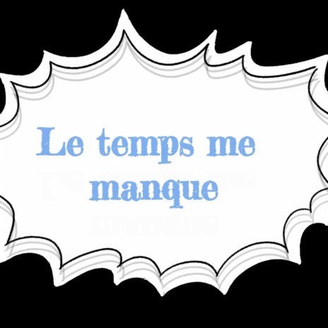 le temps me manque | Boomplay Music