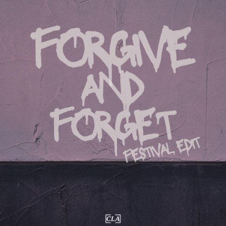 Forgive & Forget | Boomplay Music