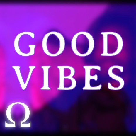 Good Vibes | Boomplay Music