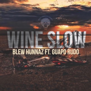 Wine Slow ft. Guapo Rudo lyrics | Boomplay Music