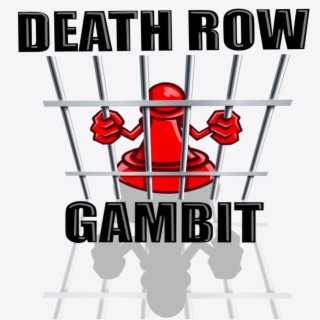 The Death Row Gambit Podcast Podcast Boomplay