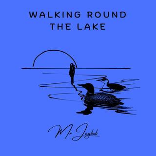 Walking round the lake lyrics | Boomplay Music