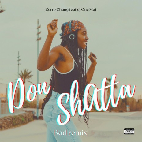 Don shatta (Blaiz Faya Bad remix) ft. DJ One Mat | Boomplay Music