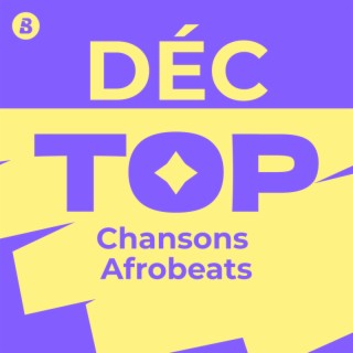 Top Chansons Afrobeats Décembre 2024