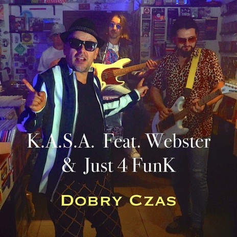 Dobry Czas ft. Webster & Just4Funk | Boomplay Music