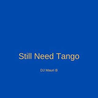 Still Need Tango