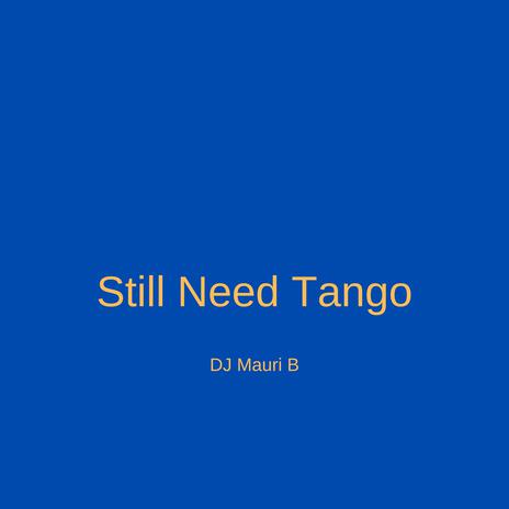 Still Need Tango