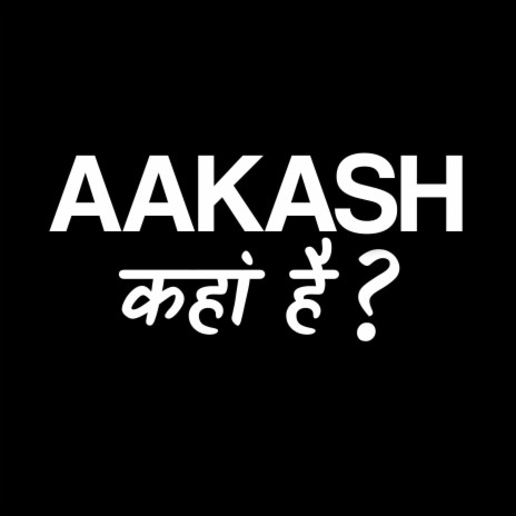 AAKASH KAHAN HAI? | Boomplay Music
