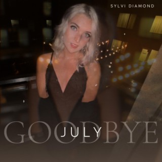 Goodbye July lyrics | Boomplay Music