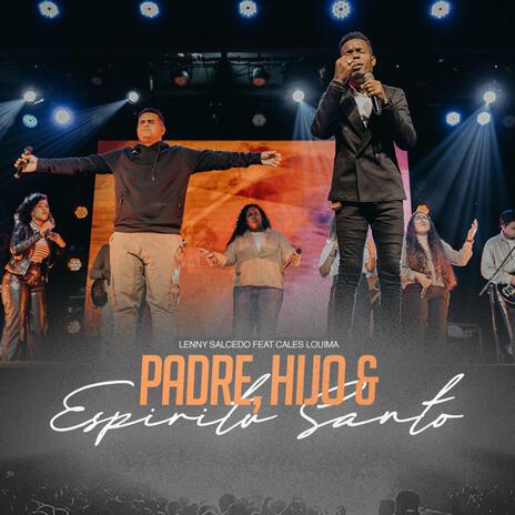 Padre Hijo y Espíritu Santo ft. Cales Louima | Boomplay Music