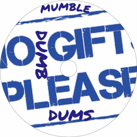 MUMBLE DUMB DUMS | Boomplay Music