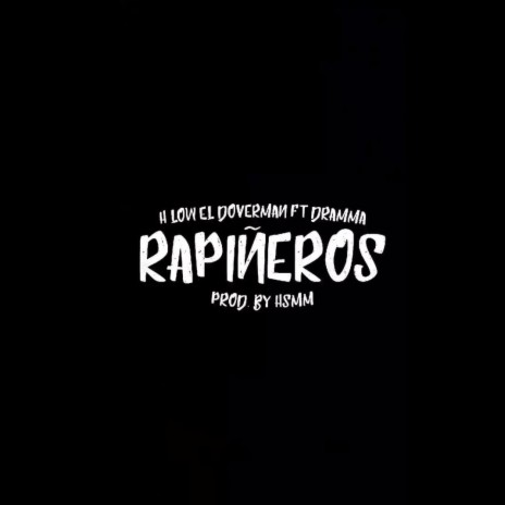 Rapiñeros ft. H Low El Doverman | Boomplay Music