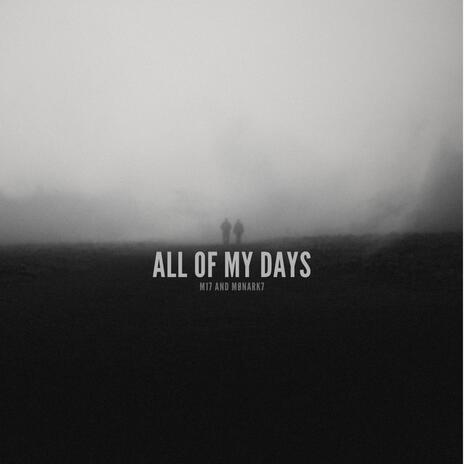 All of my days ft. MØNARK7 | Boomplay Music