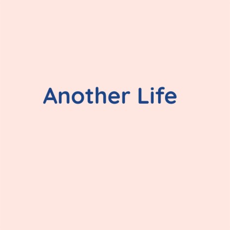 Another Life | Boomplay Music