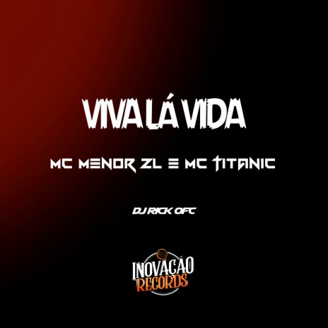 Viva Lá Vida ft. MC Menor ZL & Dj Rick Ofc