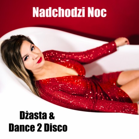 Nadchodzi noc ft. Dance 2 Disco | Boomplay Music