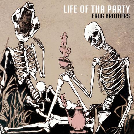 Frog Brothers (Life of tha Party) ft. Bobby Craves, Fazeonerok & Chef Mike | Boomplay Music