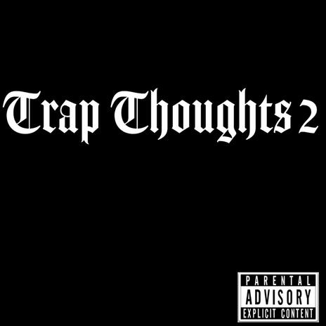 Trap Thoughts 2 ft. Mizzo stacks | Boomplay Music