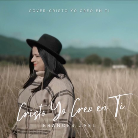 Cristo Yo Creo En Ti | Boomplay Music