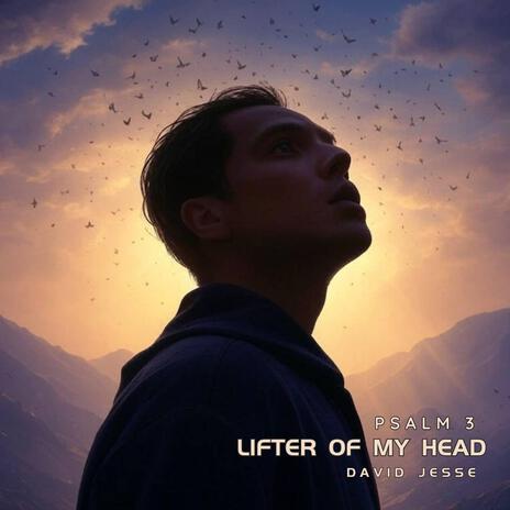 Lifter of My Head (Psalm 3) | Boomplay Music