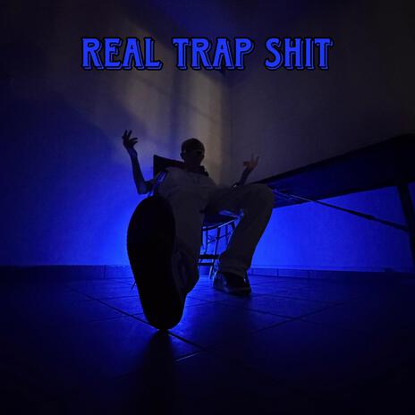 REAL TRAP SHIT | Boomplay Music