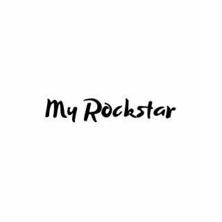 My Rockstar lyrics | Boomplay Music