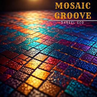 Mosaic Groove