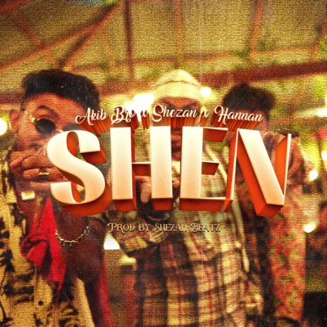 SHEN ft. SHEZAN & HANNAN