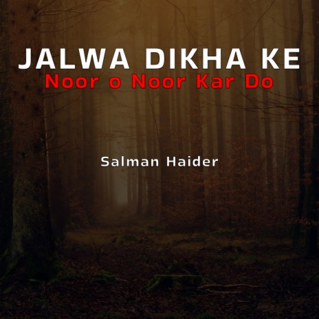 Jalwa Dikha Ke Noor o Noor Kar Do | Boomplay Music