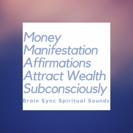 Most Powerful Money Affirmations Subconsciously Bring Wealth In Your Life | Boomplay Music