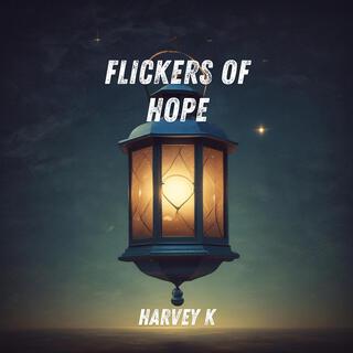 Flickers of Hope