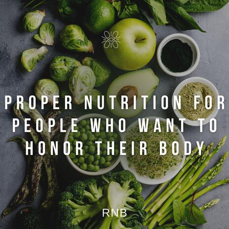 Proper nutrition forever | Proper nutrition for people who want to honor their body (feat. Lychee Passion) | Boomplay Music