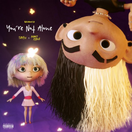 You're Not Alone ft. Planet Raina