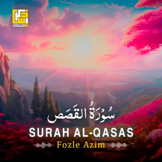 Surah Al-Qasas (Part-1)