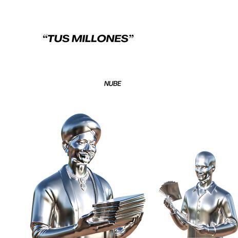 Tus millones | Boomplay Music