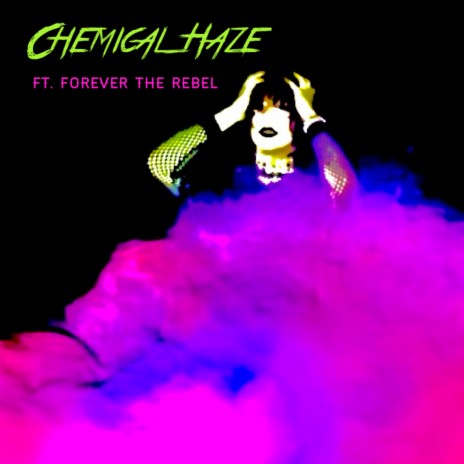 Chemical Haze (Remix) ft. Forever the Rebel