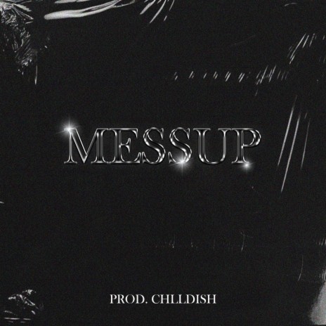 Messup ft. K-TLE, SunXiX & Chlldish | Boomplay Music