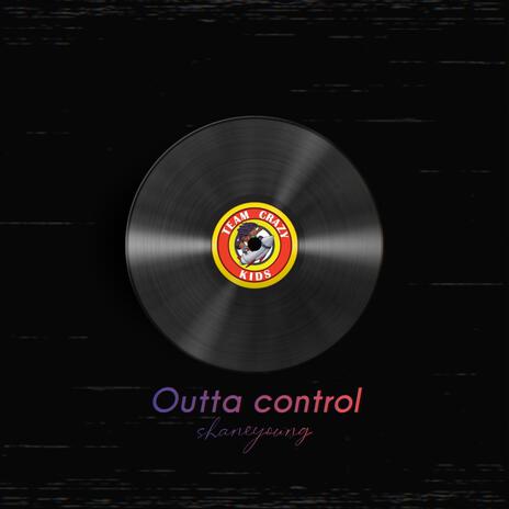 Outta Control | Boomplay Music