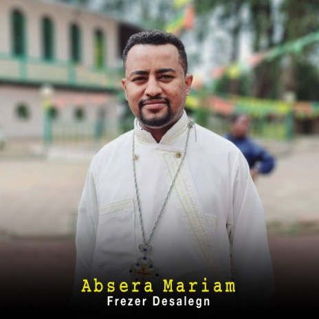 Absera Mariam | Boomplay Music