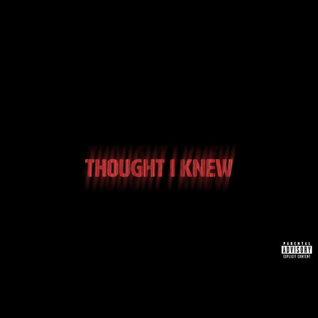 thought i knew | Boomplay Music