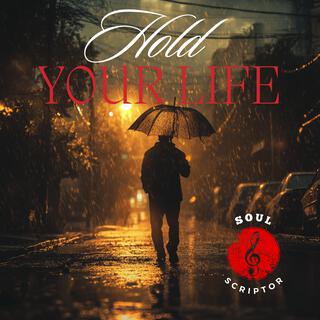 Hold Your Life lyrics | Boomplay Music